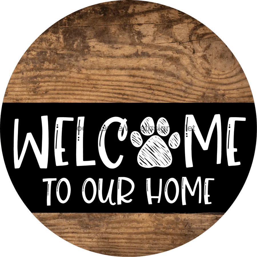 Vinyl Decal, Dog Sign, Welcome To Our Home Sign, DECOE-2324, Sign For Wreath, Round Sign, 10" Vinyl Decal